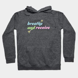 Breathe and Receive Hoodie